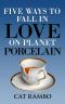 [Farther Than Tomorrow 04] • Five Ways to Fall in Love on Planet Porcelain